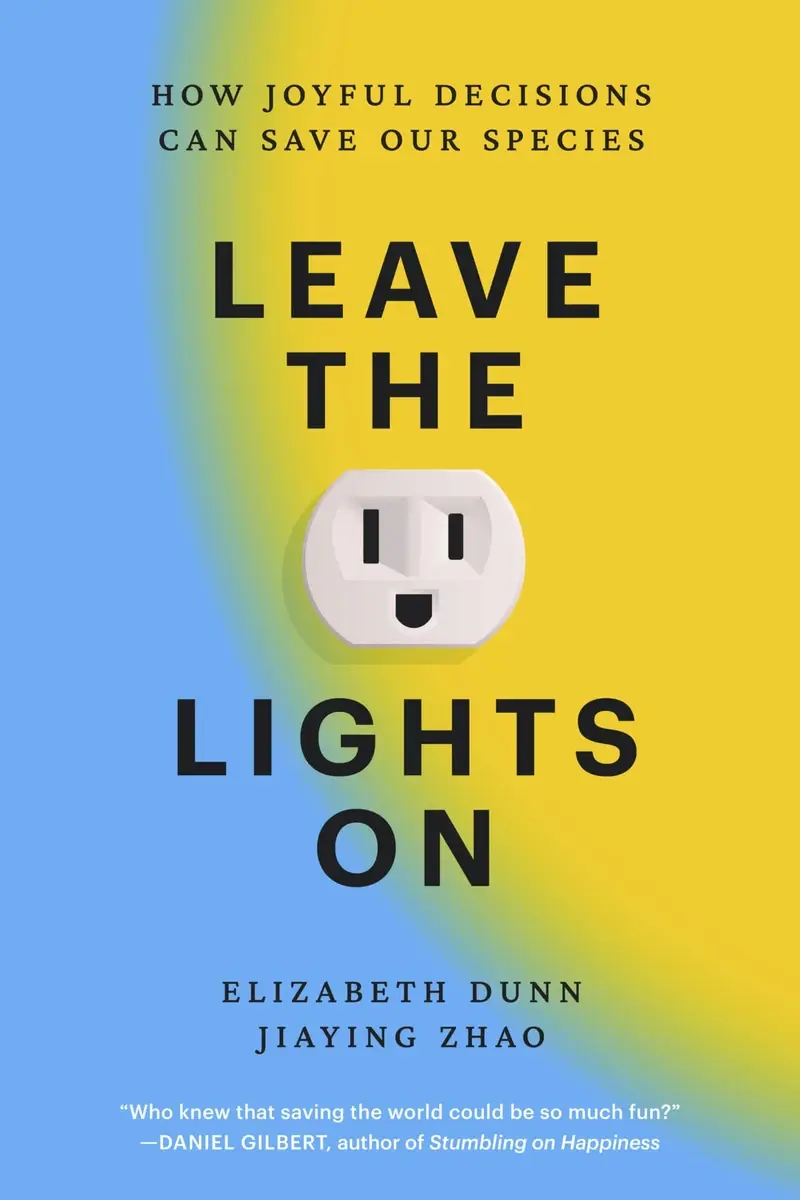 Leave the Lights On: How Joyful Decisions Can Save Our Species book cover
