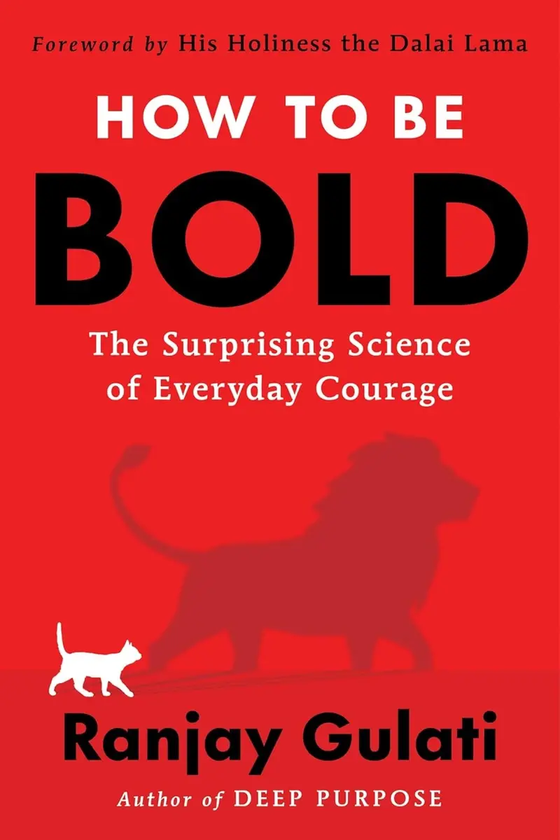 How to Be Bold: The Surprising Science of Everyday Courage book cover