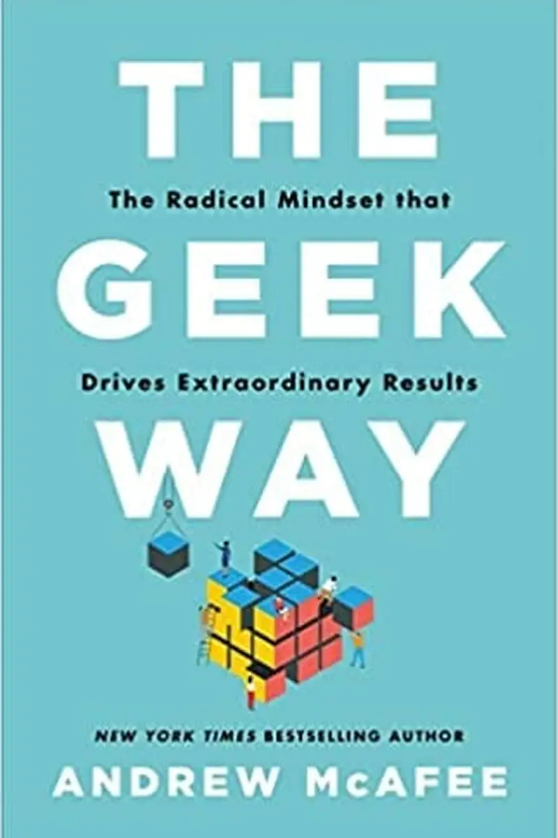 The Geek Way: The Radical Mindset that Drives Extraordinary Results book cover