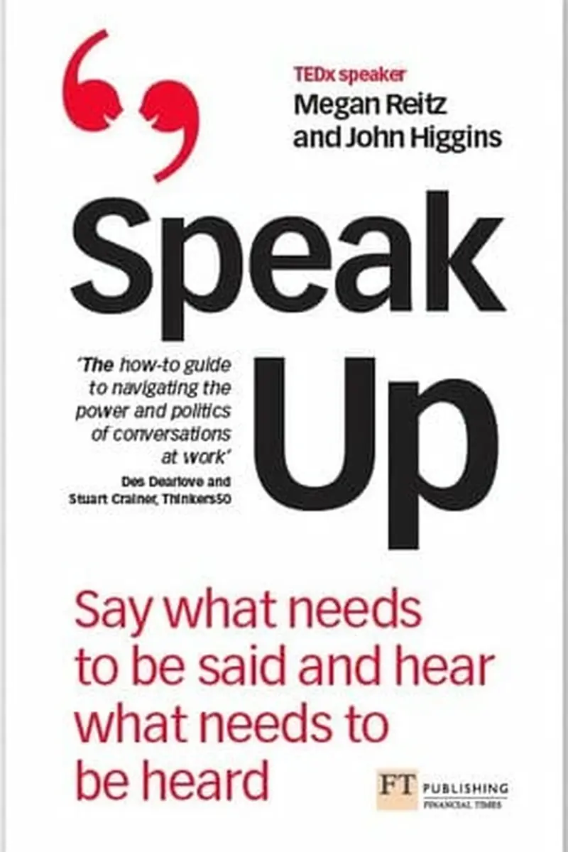 Speak Up: Say What Needs to be Said and Hear What Needs to be Heard book cover